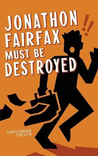 Jonathon Fairfax Must Be Destroyed - Jonathon Fairfax 2 (Paperback)