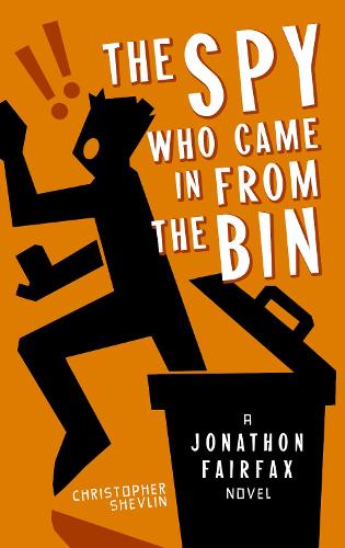 The Spy Who Came in from the Bin - Jonathon Fairfax 3 (Paperback)