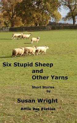 Six Stupid Sheep and Other Yarns (Paperback)