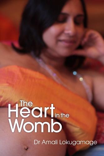 The Heart in the Womb: An Exploration into the Roots of Human Love and Social Cohesion (Paperback)