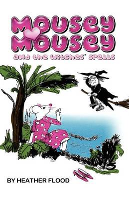 Mousey Mousey and the Witches' Spells (Paperback)