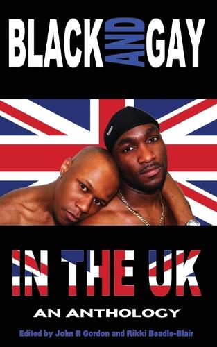 Black and Gay in the UK: An Anthology (Paperback)