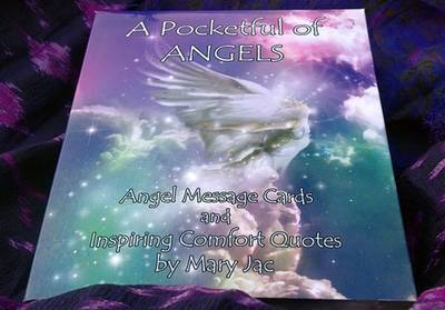 A Pocketful of Angels: Angel Message Cards and Inspiring Comfort Quotes by Mary Jac