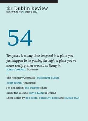 The Dublin Review: Spring 2014 Number 54 (Paperback)