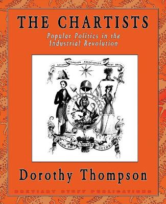 The Chartists: Popular Politics in the Industrial Revolution (Paperback)