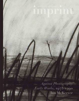 Imprint: Against Photography: Early Works 1975-1990, Ian McKeever (Paperback)