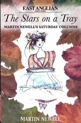 The Stars on a Tray: Martin Newell's Saturday Columns East Anglian Daily Times (Paperback)