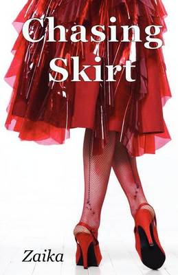 Chasing Skirt: After Divorce: Englishman Searches for Love and Marriage, Via Relationship Internet Dating Russian and Ukrainian Sexy Mail Order Bride (Paperback)