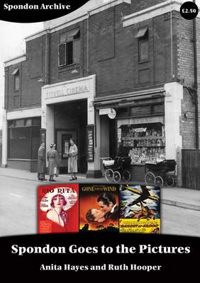 Spondon Goes to the Pictures: A History of Sitwell Cinema (Paperback)