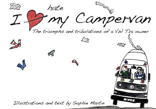 I Love/Hate My Campervan: The Triumphs and Tribulations of a VW T25 Owner (Paperback)