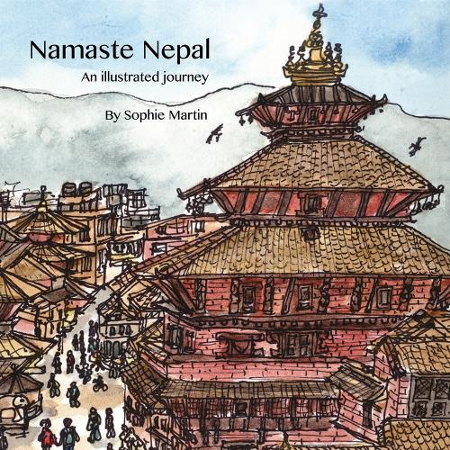 Namaste Nepal: An Illustrated Journey (Paperback)