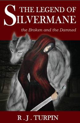 The Legend of Silvermane: The Broken and the Damned (Paperback)