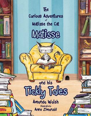 Matisse and his Tickly Tales - The Curious Adventures of Matisse the Cat 4 (Paperback)