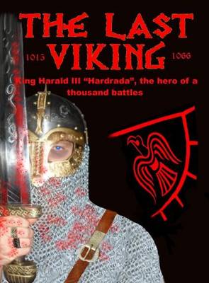 The Last Viking: King Harald III "Hardrada", the Hero of a Thousand Battles - Vikings 1 (Paperback)