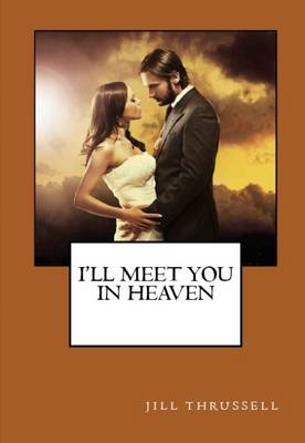 I'll Meet You in Heaven (Paperback)