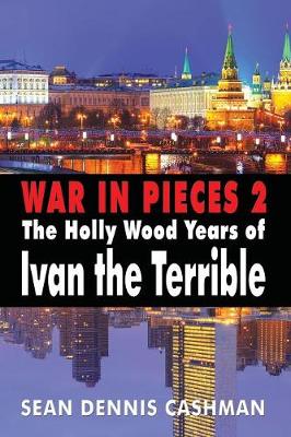 War in Pieces 2: The Holly Wood Years of Ivan the Terrible (Paperback)