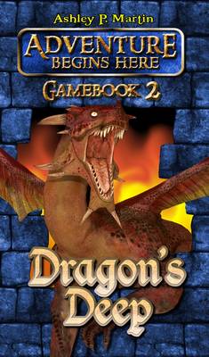 Dragon's Deep: Gamebook 2 - Adventure Begins Here 2 (Paperback)