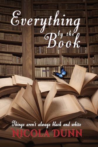 Everything by the book: things aren't always black and white (Paperback)