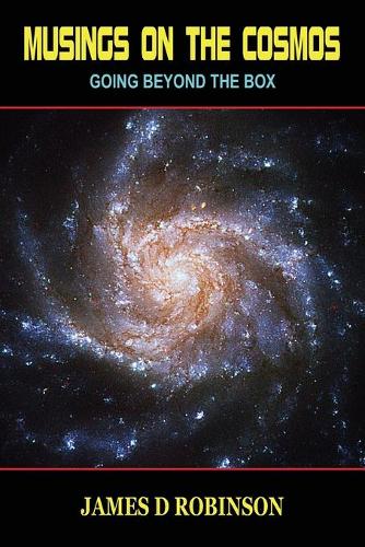 MUSINGS ON THE COSMOS: Going beyond the Box (Paperback)