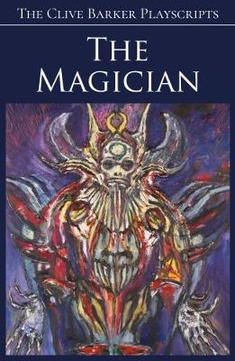 The Magician - The Clive Barker Playscripts (Paperback)