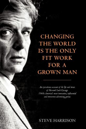 Changing the World Is the Only Fit Work for a Grown Man (Paperback)