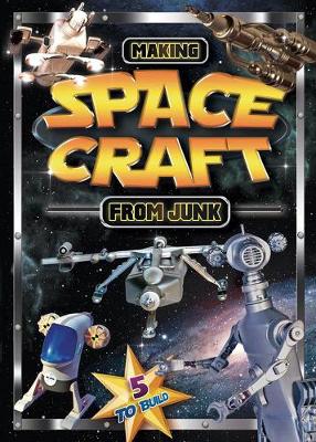 Making Space Craft From Junk (Paperback)