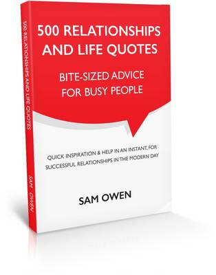 500 Relationships and Life Quotes: Bite-Sized Advice for Busy People (Paperback)