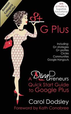GPlus: Google Plus Strategies, Profiles, Circles, Communities, Hangouts. A DivaPreneurs Quick Start Guide to Google Plus (Paperback)