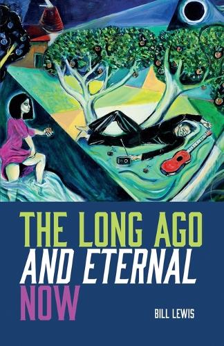 The Long Ago And Eternal Now (Paperback)