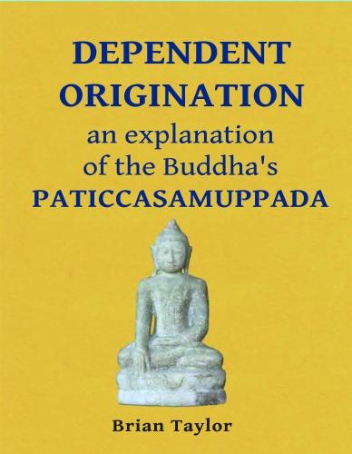 Dependent Origination: An Explanation of the Buddha's Paticcasamuppada (Paperback)
