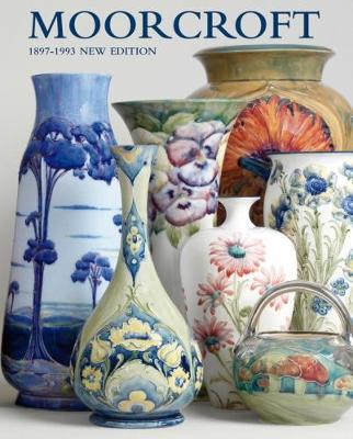 MOORCROFT: A GUIDE TO MOORCROFT POTTERY 1897-1993 (Paperback)