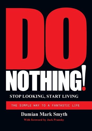 Do Nothing!: Stop Looking, Start Living (Paperback)