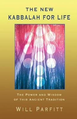 The New Kabbalah for Life: The Power and Wisdom of This Ancient Tradition (Paperback)