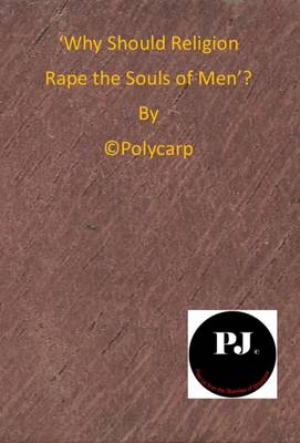 Why Should Religion Rape the Souls of Men? - Debate Collection 1 (Paperback)