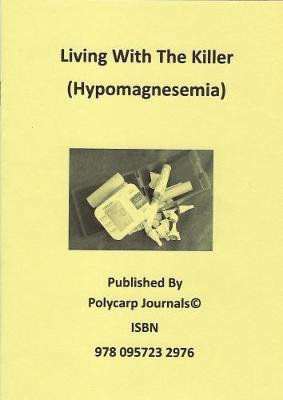 Living with the Killer: (Hypomagnesemia) 2017