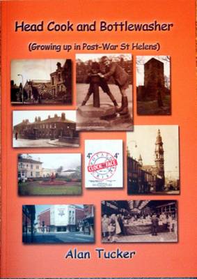 Head Cook and Bottlewasher: Growing Up in Post War St Helens (Paperback)