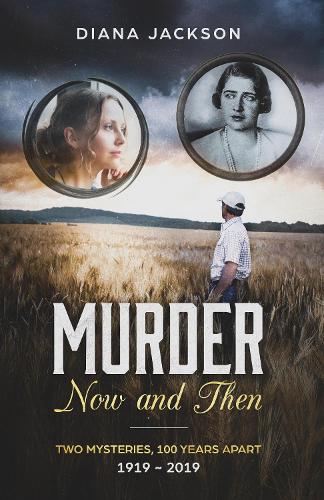 Murder Now and Then: 1919 to 2019 Murder Mystery - Mystery Inspired by History (Paperback)
