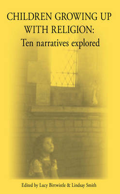 Children Growing Up with Religion: Ten Narratives Explored (Paperback)