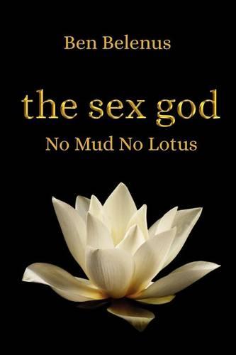 The Sex God - No Mud No Lotus (Paperback)