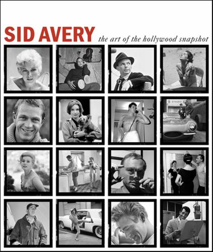 Sid Avery: The Art of the Hollywood Snapshot (Hardback)