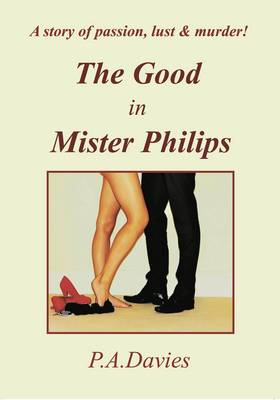 The Good in Mister Philips (Paperback)