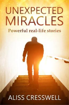 UNEXPECTED MIRACLES: Powerful real-life stories (Paperback)
