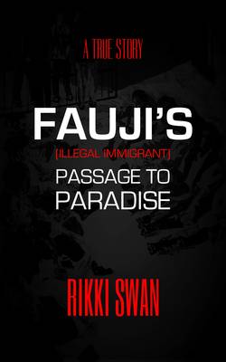 Fauji's Passage to Paradise: A Gripping Story of the Dangerous Travels of an Illegal Immigrant (Hardback)