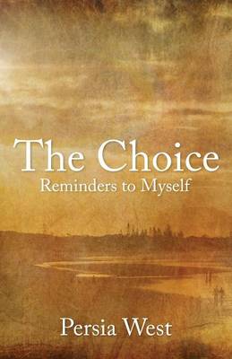 The Choice: Reminders to Myself (Paperback)