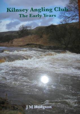 Kilnsey Angling Club: The Early Years (Hardback)
