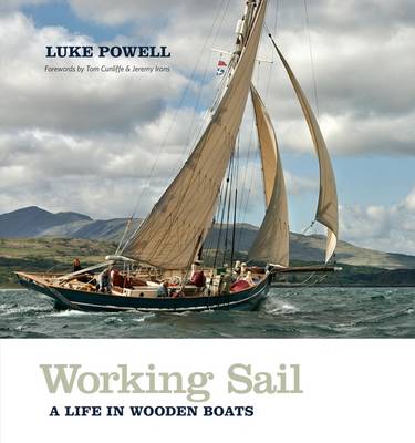 Working Sail: A Life in Wooden Boats (Hardback)