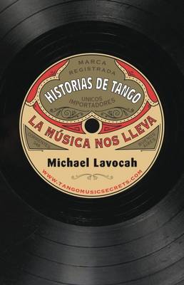 Historias de Tango: La Musica Nos Lleva (Paperback)
