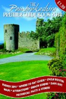 The Pembrokeshire Premier Guide 2014 (Paperback)