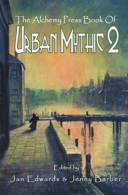 The Alchemy Press Book of Urban Mythic 2 (Paperback)