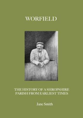 Worfield: The History of a Shropshire Parish From Earliest Times (Paperback)